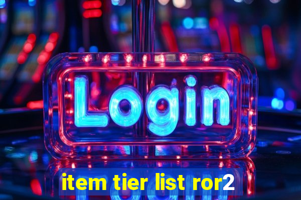 item tier list ror2